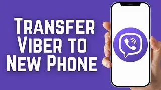 How to Transfer Viber to New Phone