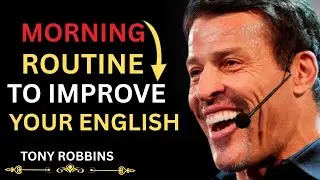 Morning Routine to Improve Your English &ndash; Inspired by Tony Robbins