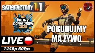 Pobudujmy na żywo || LIVE || SATISFACTORY 1.1 gameplay PL