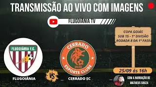 FLUGOIÂNIA X CERRADO EC - AO VIVO NA COPA GOIÁS SUB 15 DA 1ª DIVISÃO -  8ª RODADA DA 1ª FASE