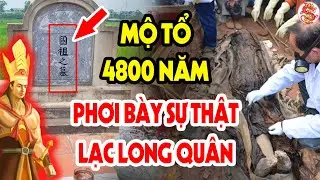 Cả Lịch Sử Việt Nam Ngỡ Ng&agrave;ng Khi Ph&aacute;t Hiện Ng&ocirc;i Mộ Tổ Lạc Long Qu&acirc;n Sau Hơn 4800 Năm Ở Ngay H&agrave; Nội