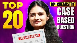 TOP 20 CASE-BASED Questions 😱🔥 | Class 10 Science (Chemistry) | Class 10th CBSE Boards 2026 💯