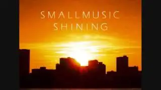 SMALLMUSIC SHINING