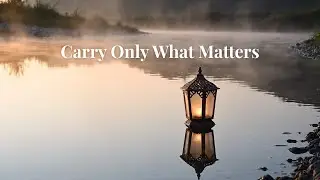 Carry Only What Matters | 15-Minute Morning Meditation for Calm & Clarity