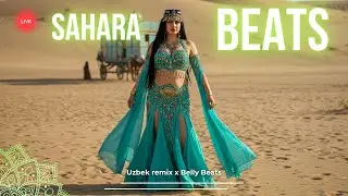 Sahara Beats Nonstop 🔥 | Uzbek Remix x Belly Beats (Trending Desert Vibes 2025)