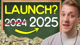 Should you wait to launch in 2025?