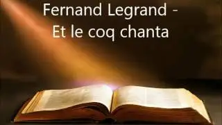 Fernand Legrand - Et le coq chanta - 08 - 18/20