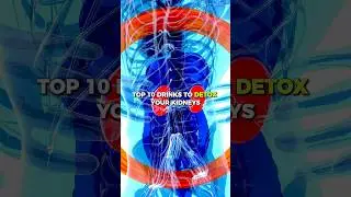 Top 10 Kidney Detox Drinks to CLEANSE Your Kidneys Fast