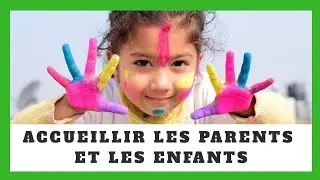 Comment accueillir les parents et les enfants en Accueil de Loisirs ?