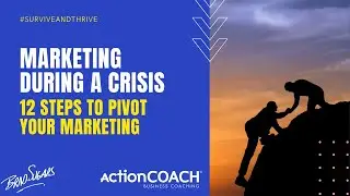12 Steps to Pivot Your Marketing During a Crisis with Brad Sugars