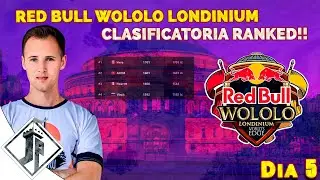 Red Bull Wololo: Londinium - CLASIFICATORIAS - Dia 5