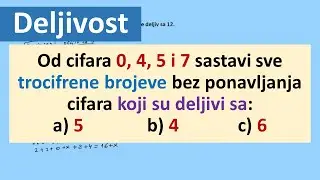 Deljivost teži zadatak. Deljivost sa 4, 5, 6