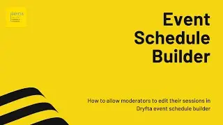 How to allow moderators to edit their sessions in Dryfta event schedule builder