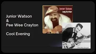 Junior Watson - Pee Wee Crayton // Cool Evening // Note for Note