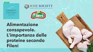 ALIMENTAZIONE CONSAPEVOLE. L&rsquo;IMPORTANZA DELLE PROTEINE SECONDO FILENI | LONGEVITY FORUM