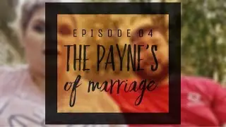 The Payne&rsquo;s of Marriage | Episode 04 | Your Identity in Christ
