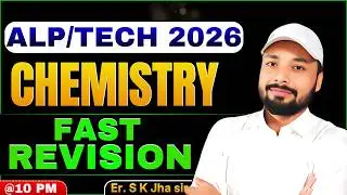 CHEMISTRY FAST REVISION 🔥|| 🎯Complete Theory + PYQ + MCQs || ALP/TECH EXAM 2026 || Er. S K Jha sir