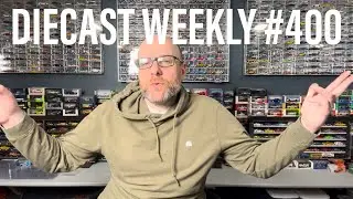 Diecast Weekly - The 400th and Final Episode... Maybe