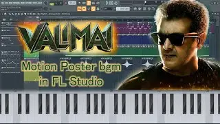 Valimai Bgm in keyboard FL Studio | Thala Ajith Kumar | Yuvan Shankar Raja | H Vinoth | Boney Kapoor