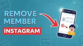 How to Remove Someone from Instagram Group