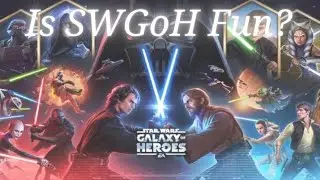 Is SWGoH Enjoyable? Discussion with a Galaxy of Heroes