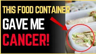 I Used This Food Container for Years &ndash; I Had No Idea It Could Lead to Cancer