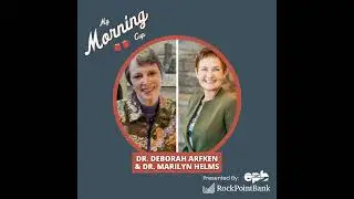 E161 - Dr. Marilyn Helms and Dr. Deborah Arfken&rsquo;s Morning Cups