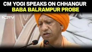 Chhangur Baba News | CM Yogi Reveals Rs 100 Crore Conversion Racket In Chhangur Baba Balrampur Probe