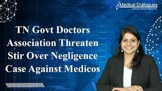 TN Govt Doctors Association Threaten Stir Over Negligence Case Against Medicos