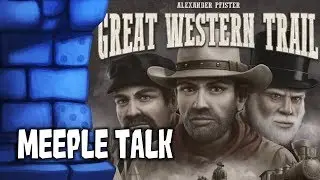 Great Western Trail Review with Meeple Talk