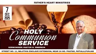 07-12-2025  Father's Heart Ministries  - Holy Communion Sunday Service  (Live)