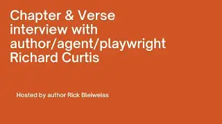 Richard Curtis On Publishing, Literary Agency & Writing Tips | Interview With Rick Bleiweiss