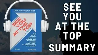 See You at the Top: Audio Summary (Zig Ziglar) | Selling, Success, and Achieving Personal Greatness
