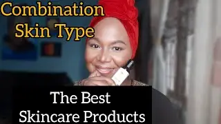 How To Build A Skincare Routine For; NORMAL / COMBINATION SKIN TYPES