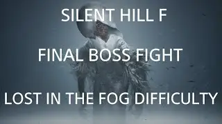 SILENT HILL f: Final Boss Fight-Lost In The Fog Difficulty
