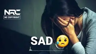Background music no copyright Sad Background music || Copyright Free Sad Music
