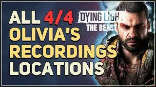 All Olivia's Recordings Locations Dying Light The Beast
