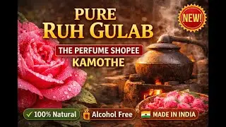 Ruh Gulab Rose Distillation in India | REAL ROSE PETALS | THE PERFUME SHOPEE | Kamothe Navi Mumbai