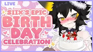 [VOD] SIIX'S MEGA EPIC COOL BIRTHDAY CELEBRATION 🎂🎈🥳