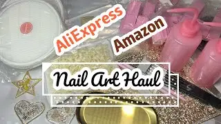 Nail Haul | AliExpress Nail Haul | Amazon Nail Haul | 2023