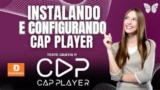 CAP PLAYER Completo: Como Baixar CAP PLAYER, Usar CAP PLAYER e Corrigir Problemas.