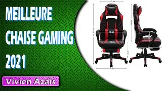 MEILLEURE CHAISE GAMING 2021
