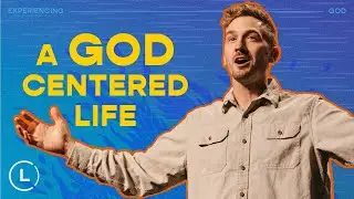 Ingredients for a God-Centered Life | Pastor Michael Wittwer | Life Center Church