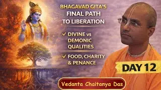 Day 12: Final Path to Liberation | Divine vs Demonic | Vedanta Chaitanya Das