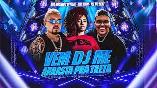 VEM DJ ARRASTA PRA TRETA - MC RODRIGO OFICIAL, PR NO BEAT, MC NICK - M&Uacute;SICA NOVA 2026