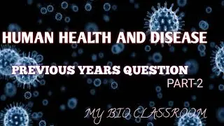 HUMAN HEALTH AND DISEASE/PYQ/+2/MY BIO CLASSROOM