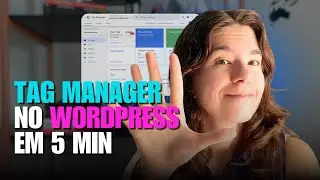 Como INSTALAR o GOOGLE TAG MANAGER no WordPress [PASSO A PASSO em 5MIN - 2025]