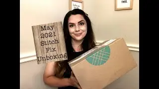 Stitch Fix Unboxing & Try-On ~May 2021~