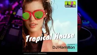 Tropical House - Vol, 01 - Giro 95 - DJ Hamilton (2015)