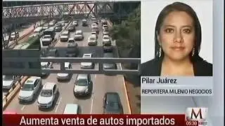 Aumenta venta de autos importados (Milenio TV, Milenio Noticias)